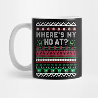 Where's My Ho At Ho Matching Couple Christmas Ugly Sweater Mug